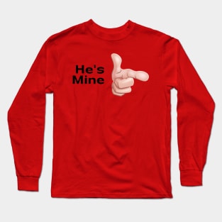 He's Mine Long Sleeve T-Shirt